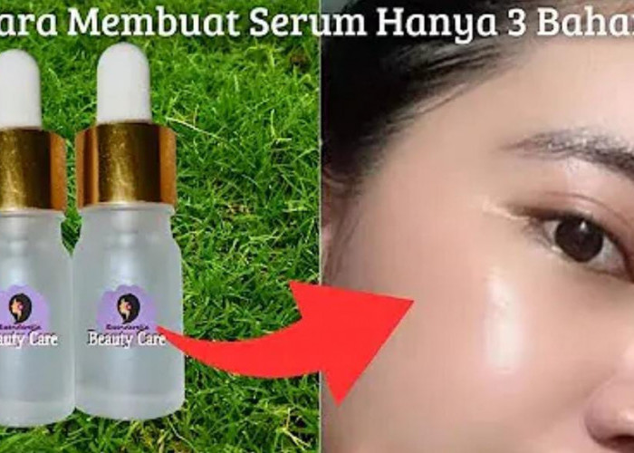 DIY Serum Glowing Untuk Wajah Awet Muda Bebas Flek Hitam dan Kerutan, Cuma Pakai Bahan Dapur Kulit Kencang!