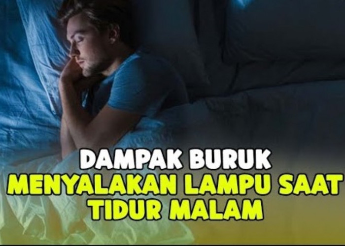 Bisa Bikin Obesitas, Inilah 5 Efek Buruk dari Tidur dengan Lampu Terang yang Wajib Diketahui!