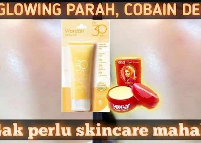 Cara Pakai Kelly Pearl Cream dan Sunscreen Wardah yang Benar, Wajah Auto Glowing dan Bebas Flek Hitam