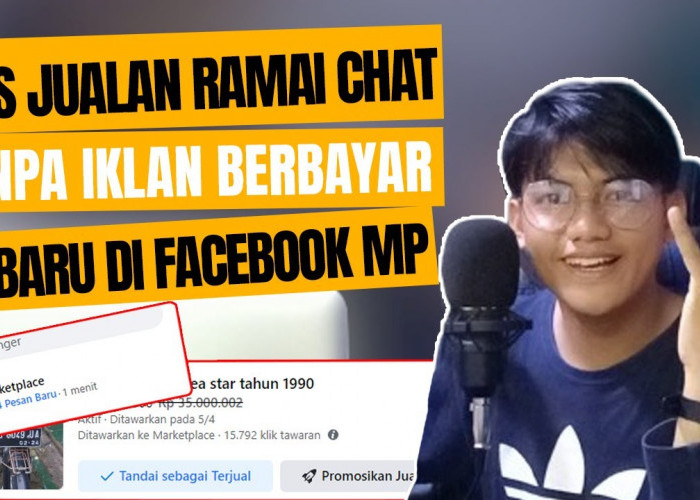 5 Cara Meningkatkan Penjualan Melalui Marketplace Facebook, Mudah Dipahami untuk Para Pemula