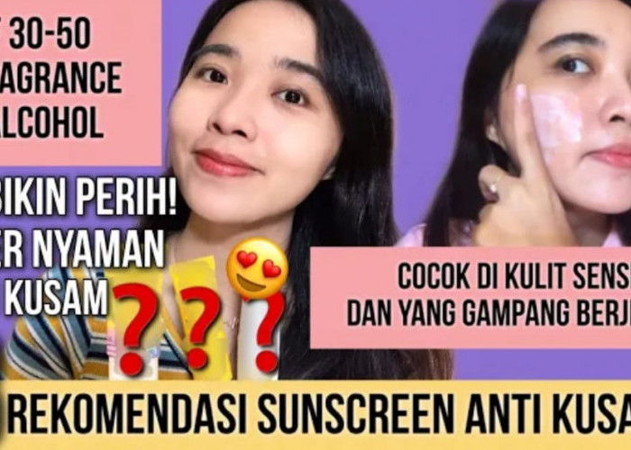 3 Sunscreen yang Tidak Membuat Wajah Kusam dan Hilangkan Flek Hitam, Cocok Untuk Mengatasi Penuaan Dini