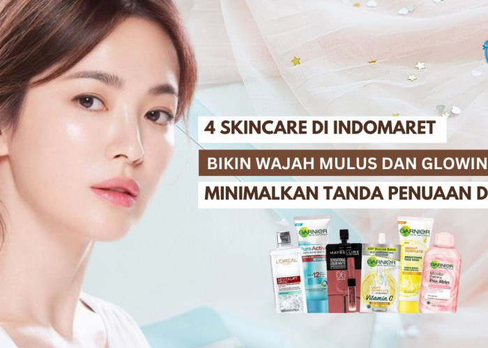 4 Skincare di Indomaret yang Ampuh Bikin Wajah Mulus dan Glowing, Bantu Minimalkan Tanda Penuaan Dini