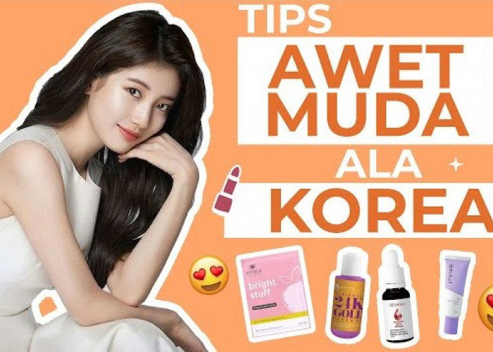 10 Langkah Korean Skincare Routine, Rahasia Kulit Glowing Awet Muda Artis Korea Versi Low Budget!