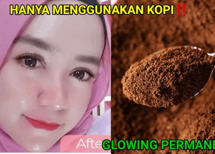 Begini Cara Membuat Masker Kopi untuk Wajah Glowing Bebas Flek Hitam, Cuma 3 Langkah!