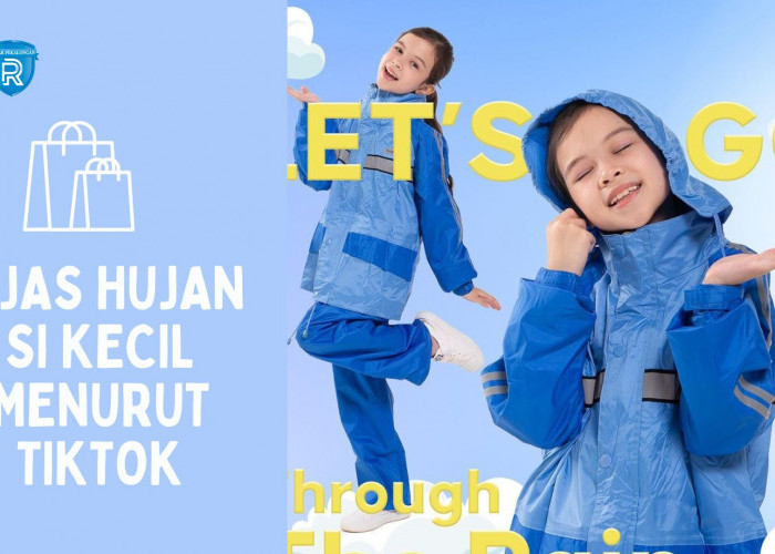 Persiapan Musim Hujan! Inilah 4 Rekomendasi Jas Hujan Anti Rembes untuk Si Kecil Menurut TikTok