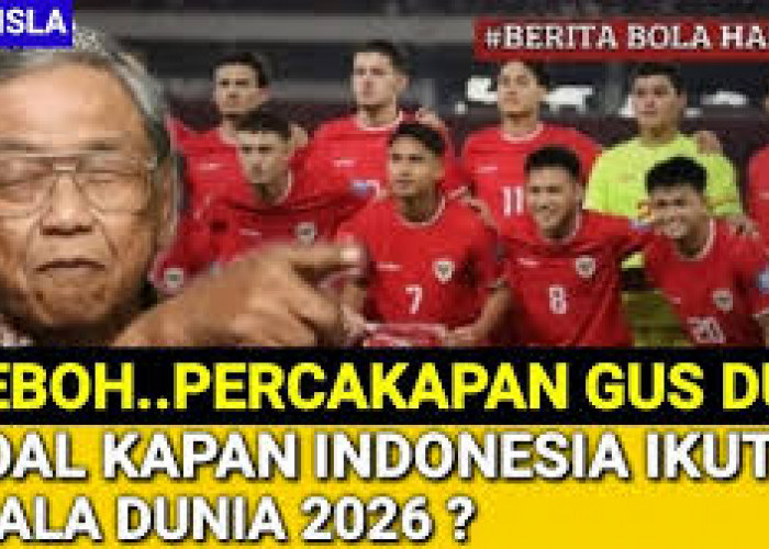 Heboh, Percakapan Gus Dur Soal Kapan Indonesia Ikut Piala Dunia yang Bisa Menjadi Kenyataan