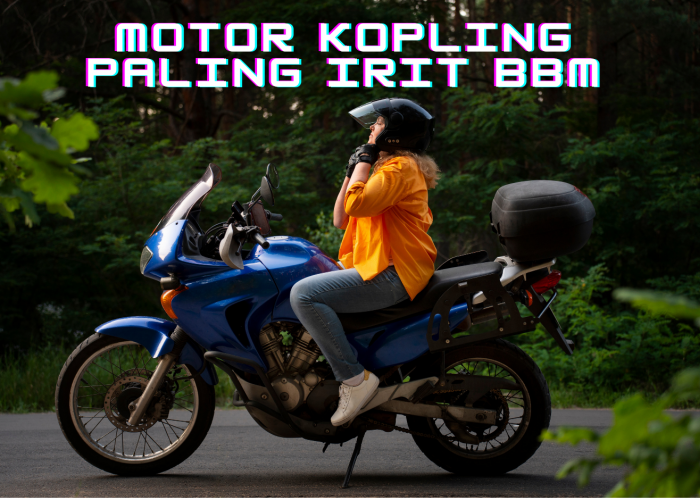 Gagah dan Garang! Inilah 5 Pilihan Motor Kopling yang Irit Bahan Bakar, Nggak Bikin Boncos