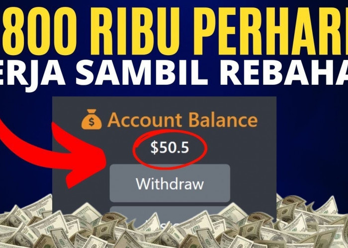 Cara Mencari Uang Lewat HP, Dapat Rp800 Ribu per Hari Kerja Sambil Rebahan, Yakin Gak Mau?