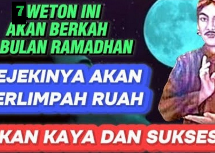 Kata Primbon Jawa: Hidupnya Diguyur Berkah! 7 Weton Ini Akan Capai Kesuksesan di Bulan Ramadhan, Ada Punyamu?