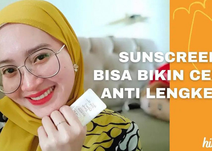 3 Sunscreen yang Bikin Glowing dan Putih yang Murah Terbaik, Pakai Rutin Kulit jadi Bebas Kerutan dan Kusam