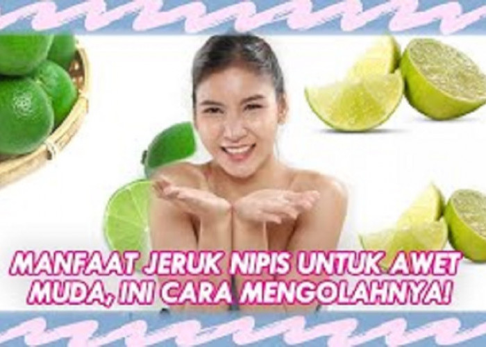 4 Racikan Masker Alami Jeruk Nipis Bikin Putih Glowing, Gunakan Setiap Malam untuk Wajah Awet Muda