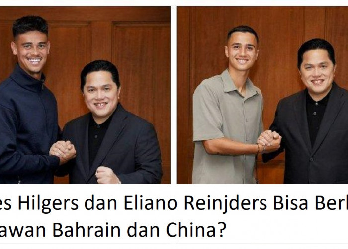 Apakah Mees Hilgers dan Eliano Reinjders Bisa Berlaga Melawan Bahrain dan China? Ini Faktanya