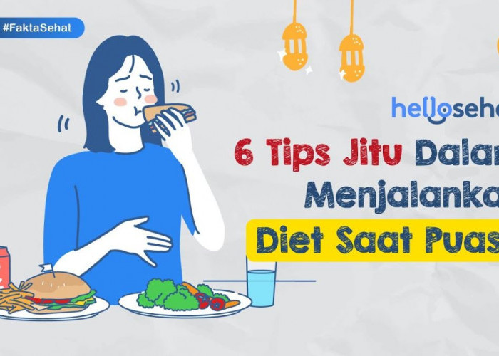 Diet Anti Gagal! Begini Tips Jitu Diet Ketika Puasa Ramadhan yang Harus Diketahui, Dijamin Lebaran Langsing