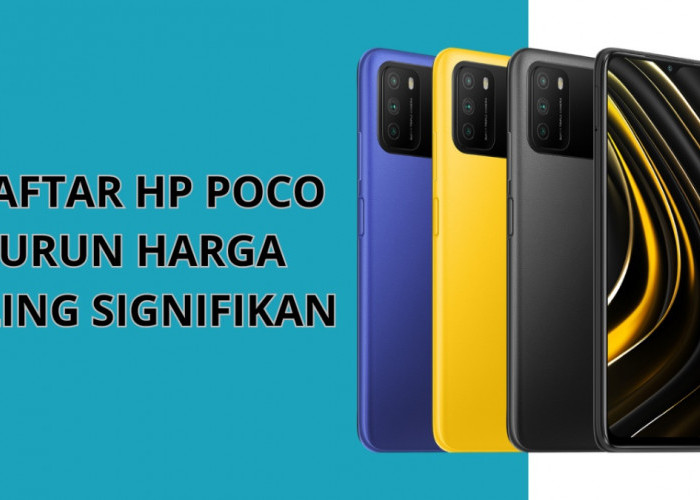 5 Daftar HP POCO Turun Harga Paling Signifikan Ada yang Sampai Rp 1,3 Jutaan