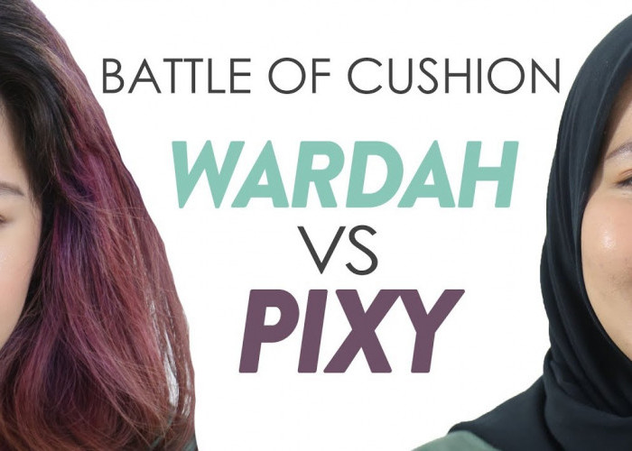 Review Battle Cushion Wardah Vs Pixy untuk Kulit Kering, Mana yang Ketahanan dan Coverage-nya Lebih Bagus?