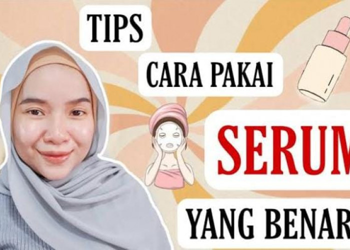 Bikin Glowing, Begini Cara Memakai Serum yang Benar Agar Hasil Maksimal, 5 Langkah Wajah Jadi Awet Muda