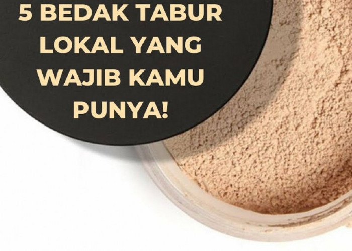 5 Merk Bedak Tabur Lokal untuk Sehari Hari, Bisa Menutupi Kusam dan Noda Sekaligus Menahan Minyak