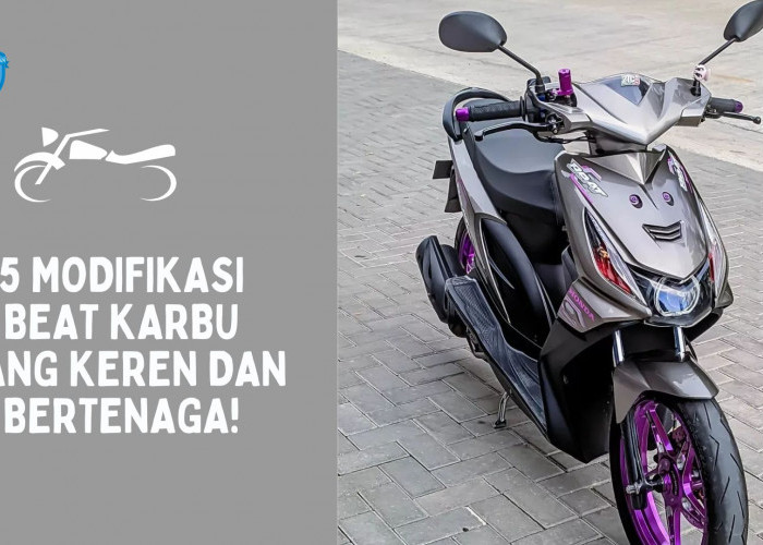 Bosan dengan Tampilan Standar? 5 Modifikasi BeAT Karbu yang Bikin Motor Makin Keren dan Bertenaga!