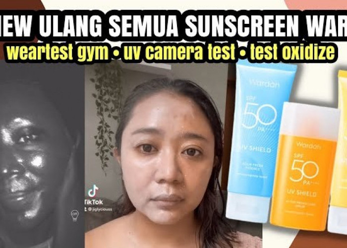 Review Jujur Semua Varian Sunscreen Wardah Lengkap dengan Hasil UV Kamera, Bikin Kulit Terlihat Cerah Alami