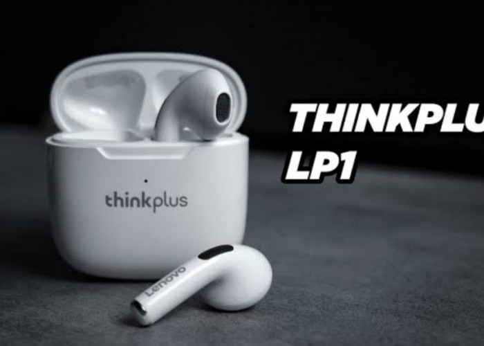 Under 100 Ribu! Simak Review Singkat Lenovo Thinkplus LP1, TWS Murah Bawa Bluetooth 5.3 Dijamin Anti Delay