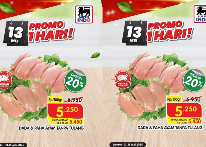 HEMAT GILA! Promo SUPERINDO Heboh Ayam Tanpa Tulang DISKON 20% Cuma Rp 5.250/100gr Periode 13-15 Mei 2025