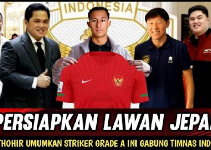 Demi Lolos Piala Dunia, Erick THohir Datangkan Striker Grade A untuk Timnas Indonesia…