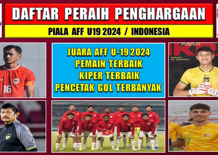 Luar Biasa! Ini Daftar Penghargaan Individu Pemain Piala AFF U-19 2024, 2 Pemain Indonesia Meraihnya
