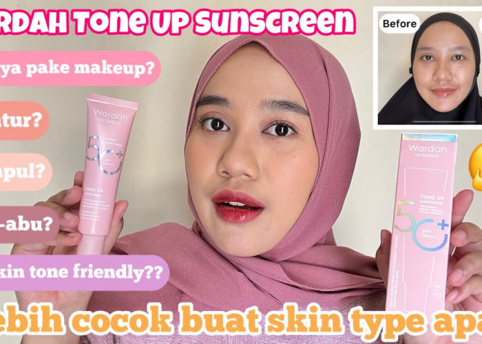 Wajah Auto Glowing? Wanita Ini Kasih Review Jujur Wardah Tone Up Sunscreen SPF 50 Terbaru 