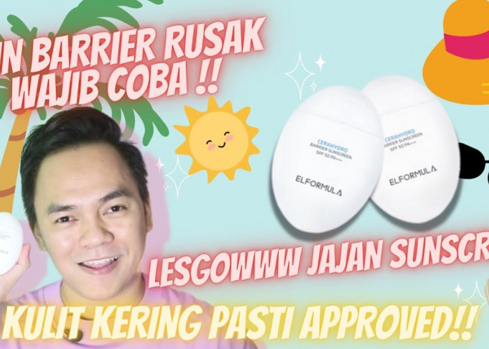 3 Merk Sunscreen untuk Memperbaiki Skin Barrier, Lindungi Kulit Secara Optimal