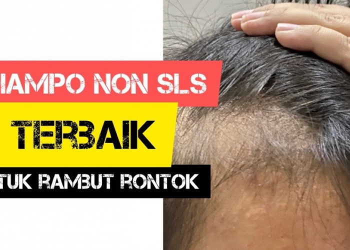 4 Shampo Non SLS untuk Rambut Rontok, Bonus Tumbuh Kuat dan Berkilau