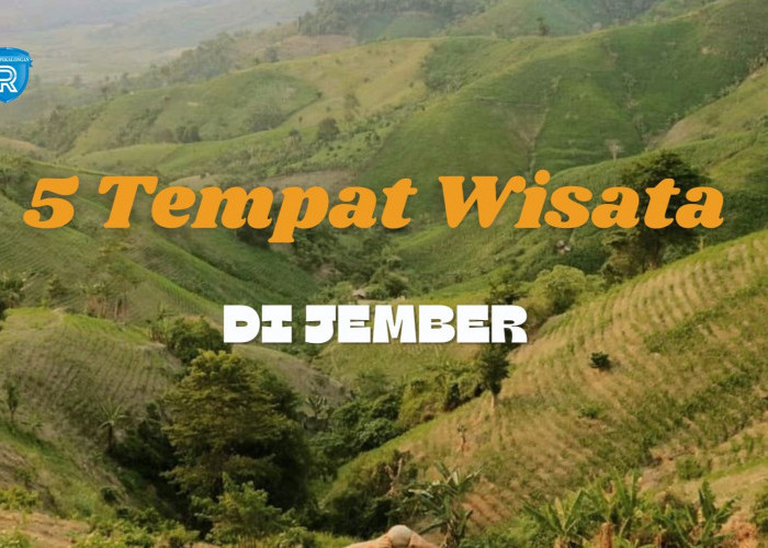 5 Tempat Wisata di Jember Terbaru dan Terpopuler 2024 untuk Persiapan Liburan Akhir Tahun