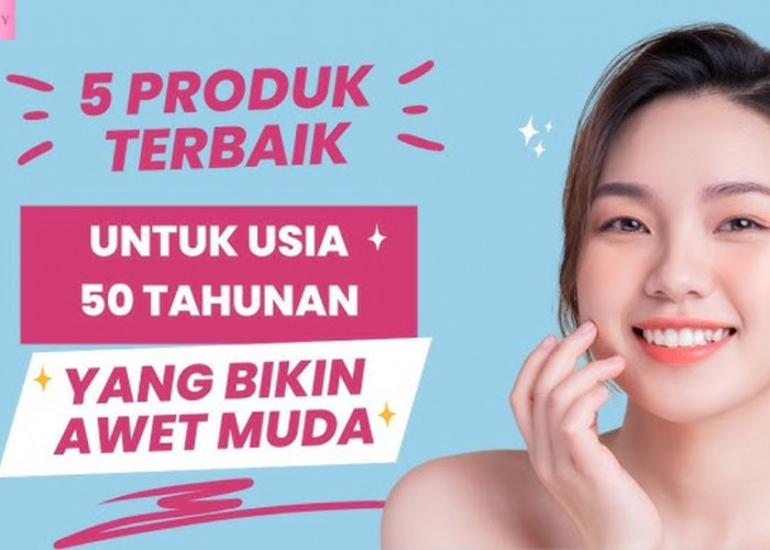 5 Serum yang Bagus untuk Usia 50 Tahun Ke Atas, Cegah Penuaan Bikin Wajah Awet Muda