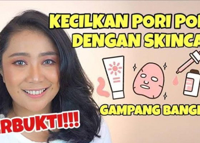 4 Rekomendasi Produk yang Kecilkan Pori-Pori di Bawah 50 Ribu, Solusi Praktis Punya Wajah Mulus dan Glowing