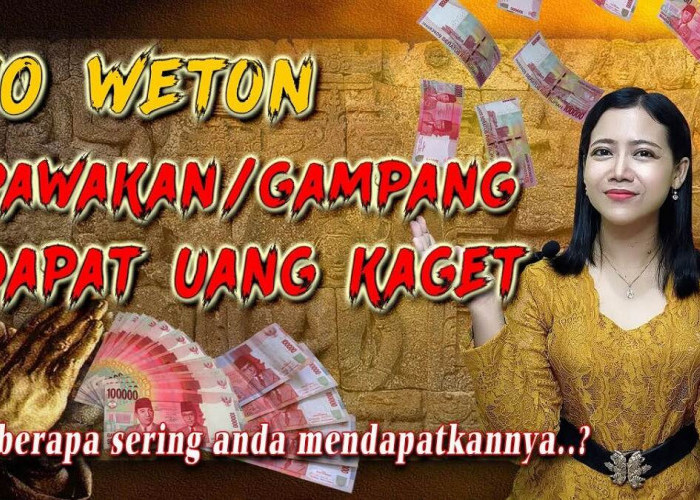 Primbon Jawa: Inilah 10 Weton yang Mudah Mendapatkan Uang Kaget di Bulan April, Apakah Weton Kalian Termasuk?