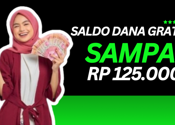 Langsung Cairkan Saldo DANA Gratis Sampai Rp 125.000, Caranya Gampang Banget Ternyata