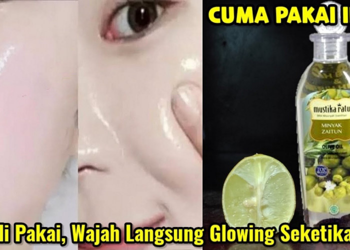 Inilah 2 Cara Gampang Memutihkan Wajah dengan Minyak Zaitun, Efektif Bikin Wajah Glowing Kencang Tidak Keriput