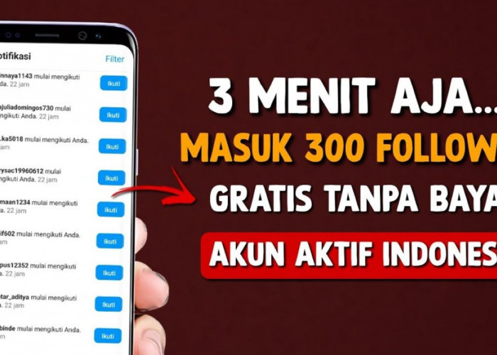 Cara Menambah Followers Instagram Gratis Tanpa Aplikasi, 3 Menit Langsung Nambah 300 Pengikut Baru?