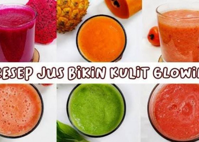 7 Jus yang Bisa Bikin Glowing Bebas Jerawat dan Awet Muda, Minuman Terbaik untuk Kulit Sehat dan Cantik