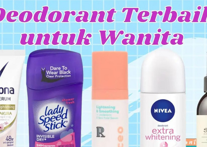 3 Merk Deodorant yang Bagus untuk Menghilangkan Bau Badan Wanita Termurah, Sekali Pakai Badan Bebas Keringat