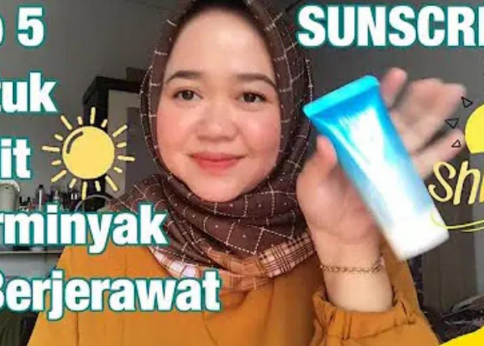 4 Sunscreen yang Bagus untuk Kulit Berminyak Terbaik, Wajah Glowing Bebas Flek Hitam Cuma Pakai 1 Skincare