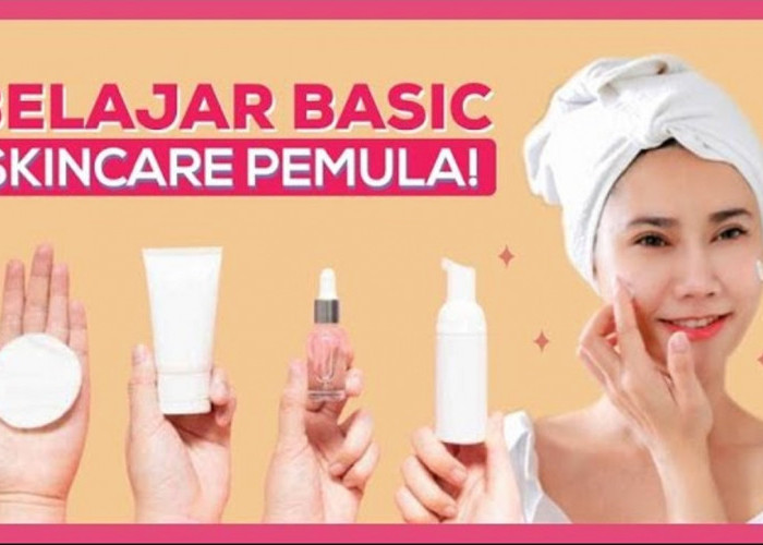 5 Produk Basic Skincare yang Bikin Wajah Glowing Awet Muda, Terbaik untuk Cegah Penuan dan Kulit Kusam