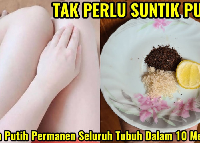 Inilah Cara Buat Lulur Pemutih Badan Permanen dengan Cepat, Cuma 1 Bahan Dapur Bikin Mulus Glowing Permanen