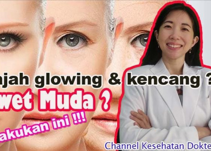 Ini 4 Hal yang Perlu Dibiasakan Agar Awet Muda, Bikin Wajah Glowing Alami Tanpa Kerutan dan Noda