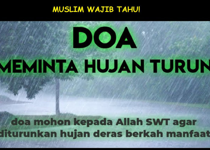 Inilah Doa Meminta Turun Hujan yang Diajarkan Nabi Muhammad SAW, InsyaAllah Hujan Langsung Turun dengan Deras!