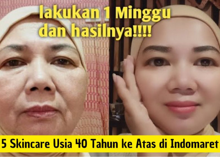 5 Skincare Usia 40 Tahun ke Atas di Indomaret, Bikin Wajah Glowing dan Awet Muda Pudarkan Tanda Penuaan