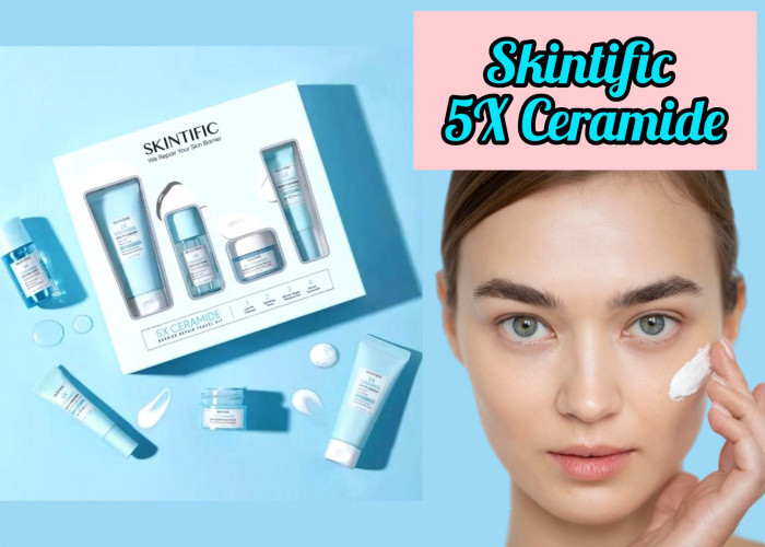 Review Jujur Skincare Skintific Varian 5X Ceramide, Beneran Bagus untuk Skin Barrier Ga Ya?