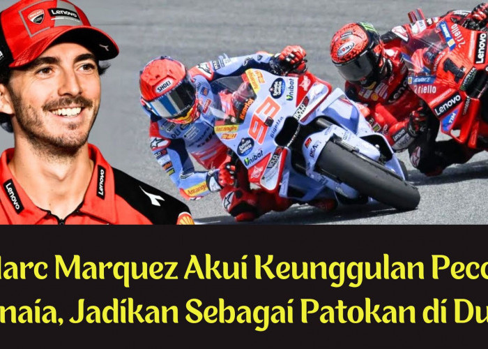 Marc Marquez Akui Keunggulan Pecco Bagnaia, Jadikan Sebagai Patokan di Ducati