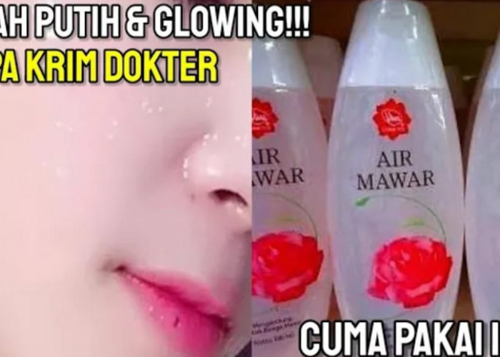 2 Cara Menggunakan Air Mawar untuk Wajah Flek Hitam Tebal, Cocok untuk Mengencangkan Kulit Glowing Permanen