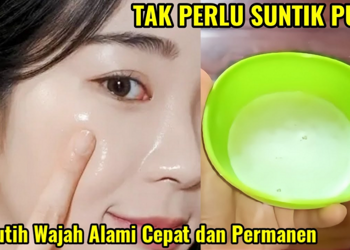 Cara Gampang Bikin Wajah Glowing Cepat Pakai 2 Bahan Alami, Ampuh Putihkan Flek Hitam Tebat dalam 1 Malam