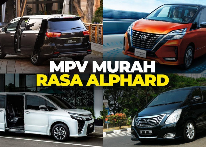 Ingin Mobil Mirip Alphard? Simak 6  Deretan MPV Premium 2024 di Indonesia, Desain Mewah Cuma 100 Jutaan Saja